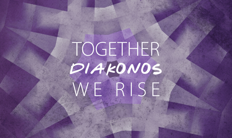 Diakonos : Together We Rise