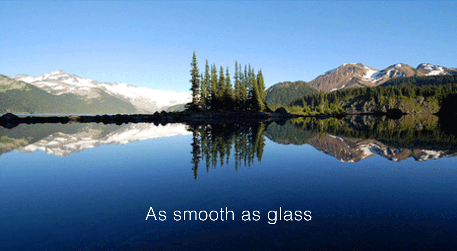 As smooth as glass