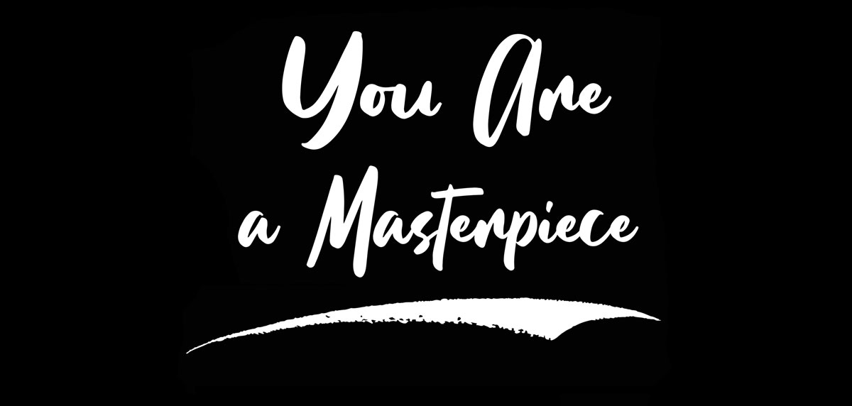 You are a Masterpiece