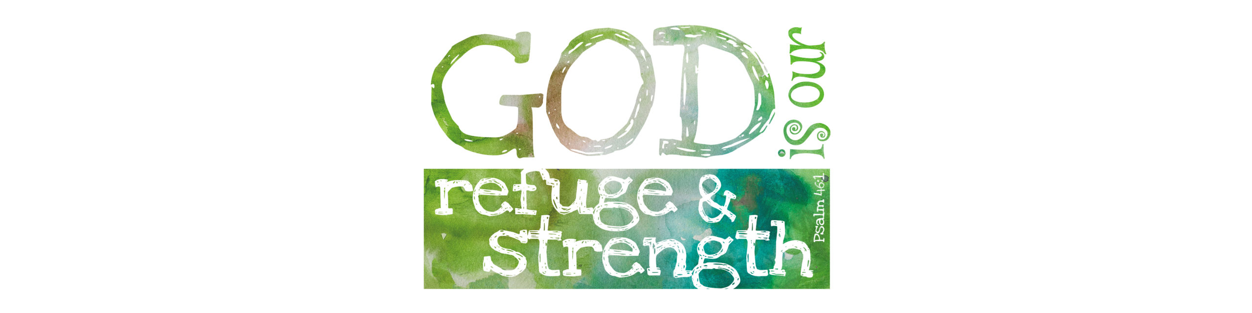 Our Refuge and Strength