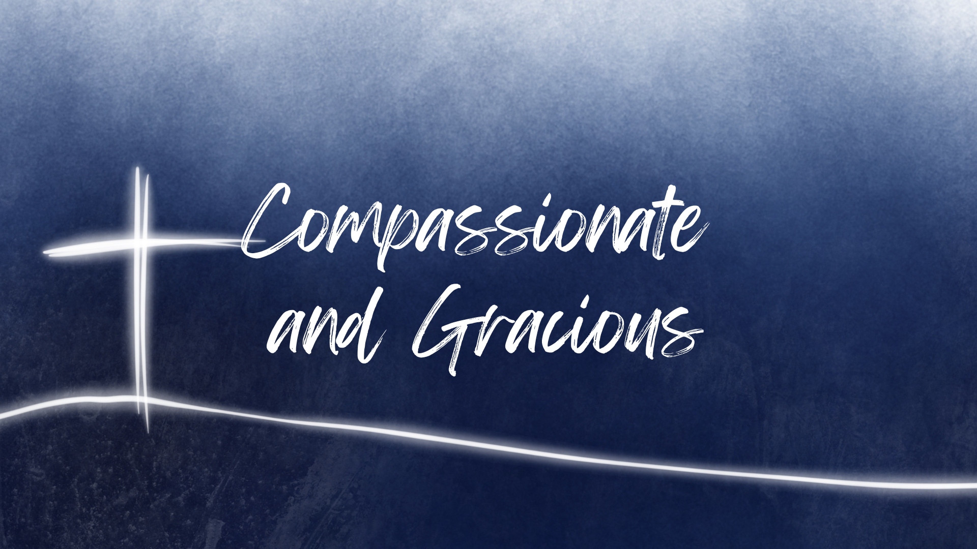 Compassionate and Gracious